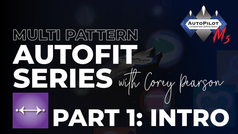 Part 1 - AutoPilot Mach 3 Multi Pattern AutoFit Series with Corey Pearson | Introduction