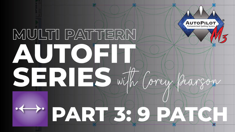 Part 3 - AutoPilot Mach 3 Multi Pattern AutoFit Series with Corey Pearson | 9 Patch