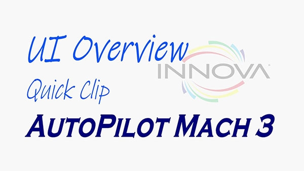 UI Overview Quick Clip AutoPilot Mach 3