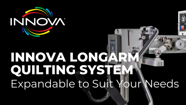 Innova Longarm Quilting Machine - Expandable to Suit Your Needs